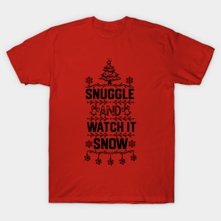 Christmas Couples Matching Gift Idea - Snuggle and Watch It Snow - Merry Christmas Funny Saying T-Shirt